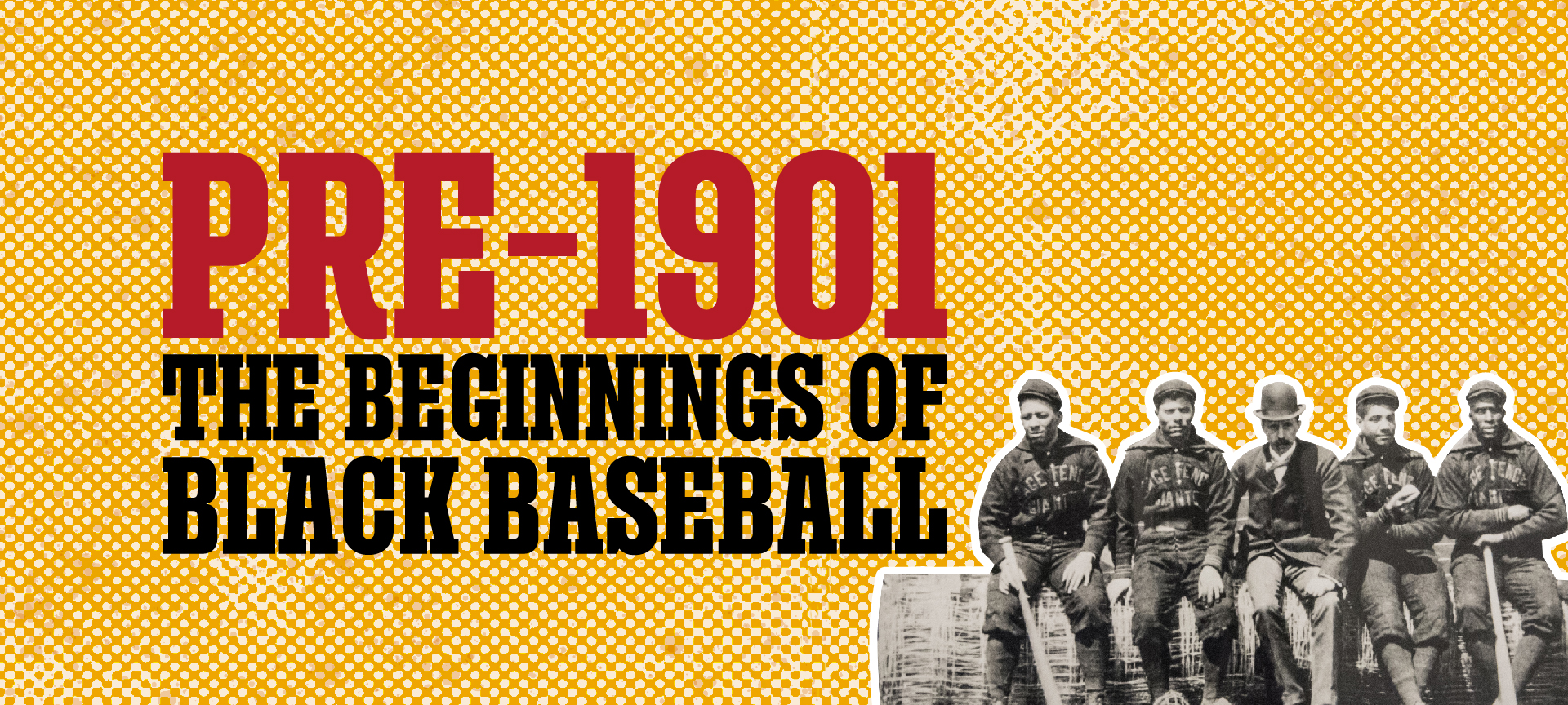 Pre-1901: The Beginnings of Black Baseball
