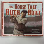 The House that Ruth Built by Kelly Bennett (signed by author)
